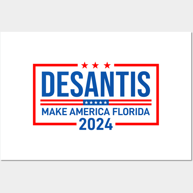Desantis 2024 Make America Florida Wall Art by Mirotic Collective